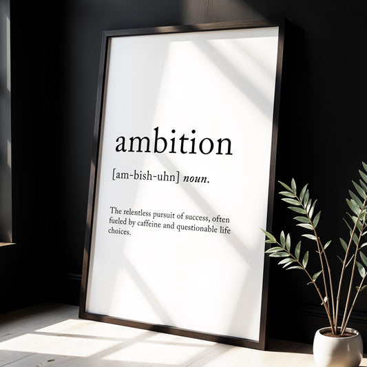 Ambition Funny Definition Quote Wall Art · Minimalist Home Decor · Large Wall Decor · Framed Poster Print & Canvas Ambition Gifts