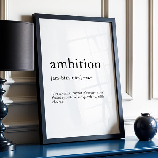 Ambition Funny Definition Quote Wall Art · Minimalist Home Decor · Large Wall Decor · Framed Poster Print & Canvas Ambition Gifts